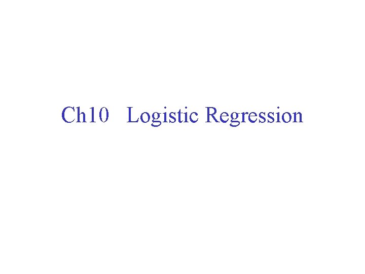 Ch 10 Logistic Regression 