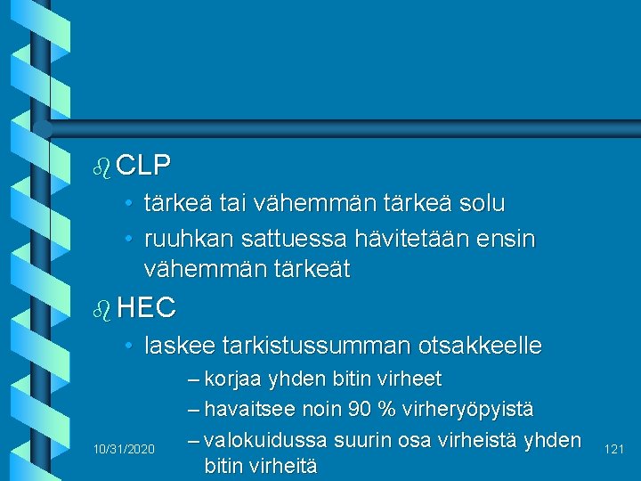 b CLP • tärkeä tai vähemmän tärkeä solu • ruuhkan sattuessa hävitetään ensin vähemmän