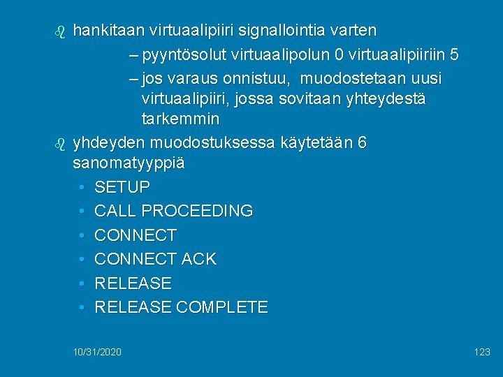 b b hankitaan virtuaalipiiri signallointia varten – pyyntösolut virtuaalipolun 0 virtuaalipiiriin 5 – jos
