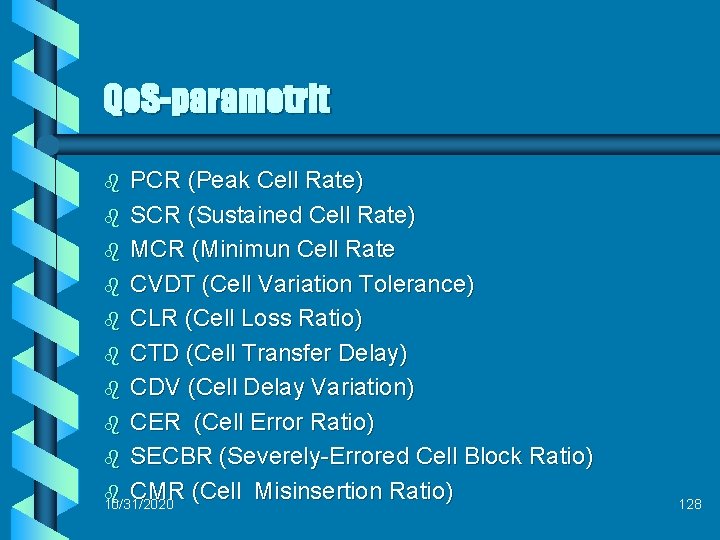 Qo. S-parametrit PCR (Peak Cell Rate) b SCR (Sustained Cell Rate) b MCR (Minimun