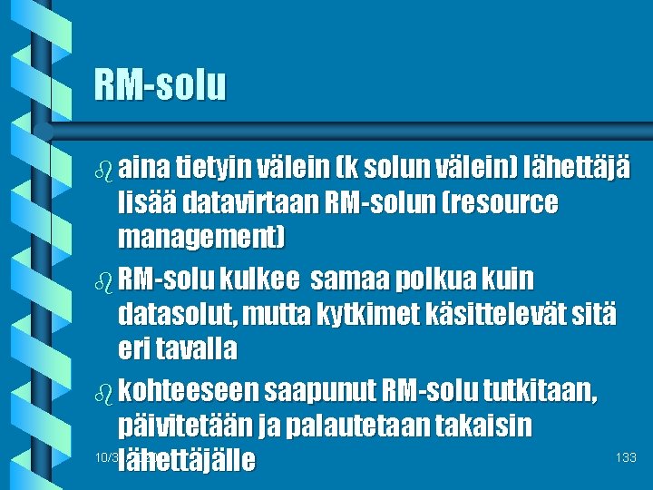 RM-solu b aina tietyin välein (k solun välein) lähettäjä lisää datavirtaan RM-solun (resource management)