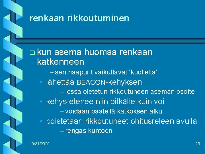 renkaan rikkoutuminen q kun asema huomaa renkaan katkenneen – sen naapurit vaikuttavat ‘kuollelta’ •