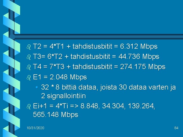 b T 2 = 4*T 1 + tahdistusbitit = 6. 312 Mbps b T
