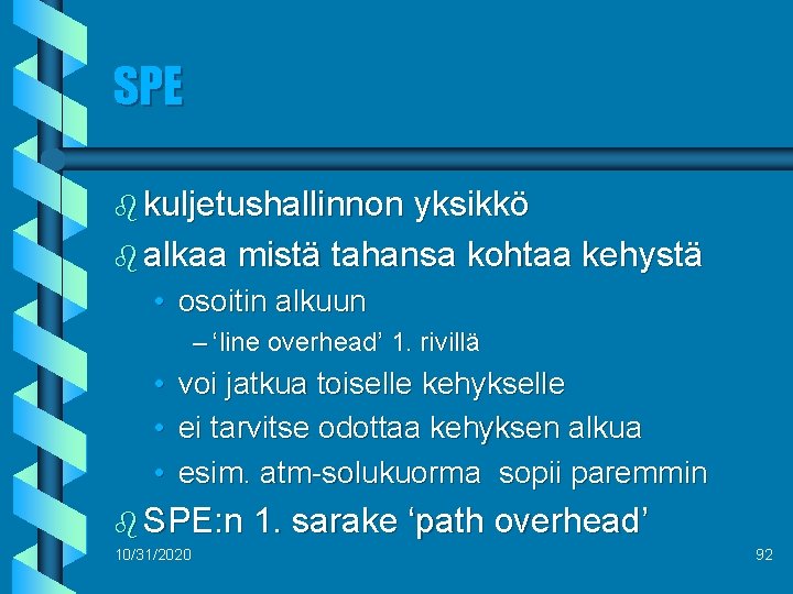 SPE b kuljetushallinnon yksikkö b alkaa mistä tahansa kohtaa kehystä • osoitin alkuun –