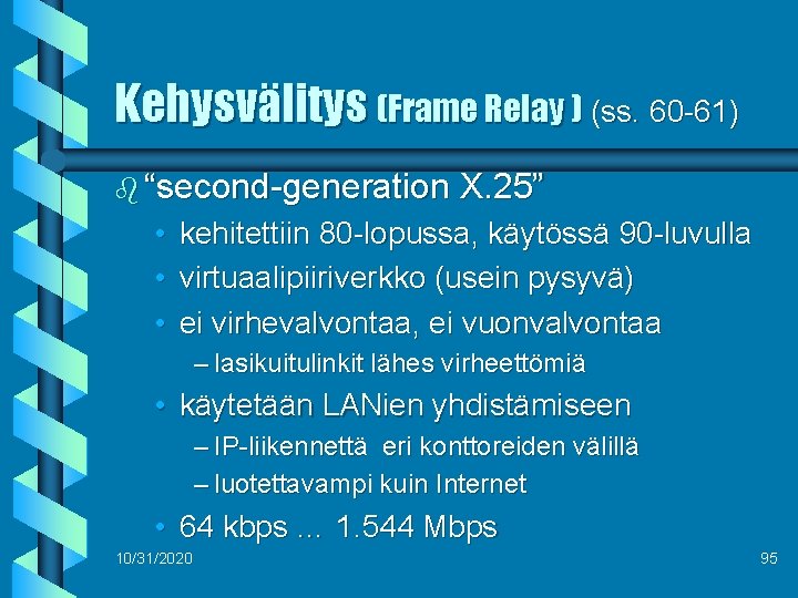 Kehysvälitys (Frame Relay ) (ss. 60 -61) b “second-generation • • • X. 25”