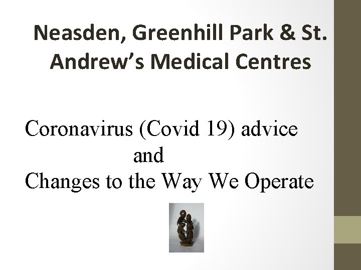 Neasden, Greenhill Park & St. Andrew’s Medical Centres Coronavirus (Covid 19) advice and Changes