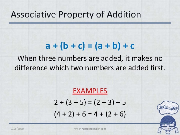 Associative Property of Addition a + (b + c) = (a + b) +