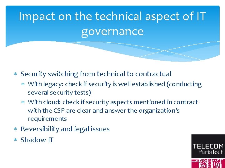 Impact on the technical aspect of IT governance Security switching from technical to contractual