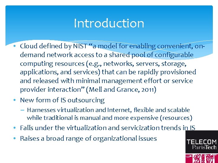 Introduction • Cloud defined by NIST “a model for enabling convenient, ondemand network access