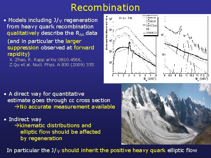 Recombination • Models including J/ regeneration from heavy quark recombination qualitatively describe the RAA