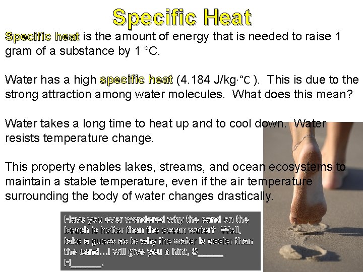 Specific Heat Specific heat is the amount of energy that is needed to raise