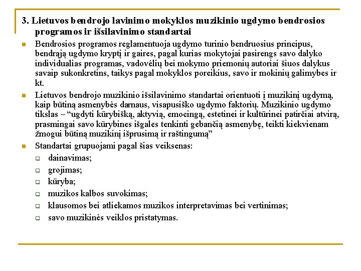 3. Lietuvos bendrojo lavinimo mokyklos muzikinio ugdymo bendrosios programos ir išsilavinimo standartai n n