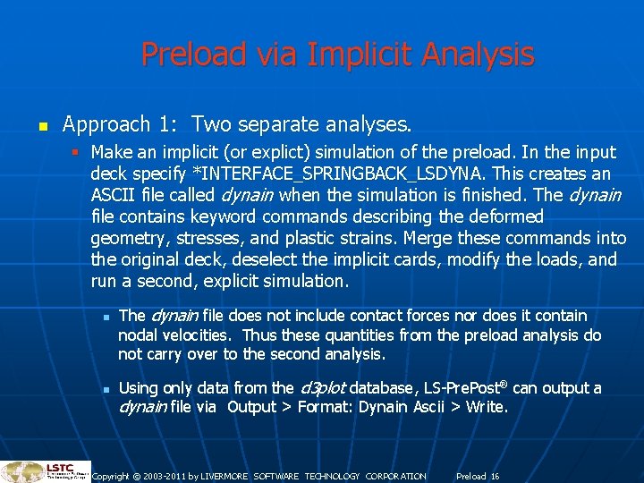 Preload via Implicit Analysis n Approach 1: Two separate analyses. § Make an implicit Preload via Implicit Analysis n Approach 1: Two separate analyses. § Make an implicit