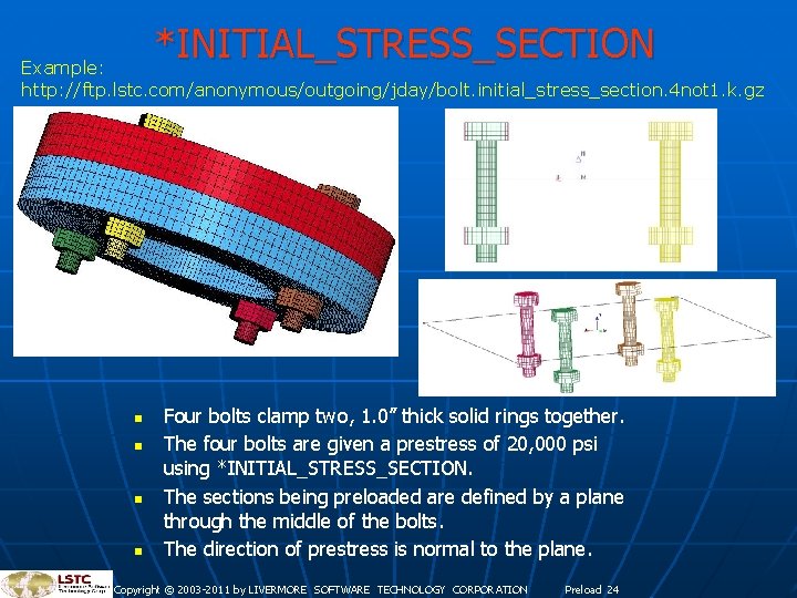 *INITIAL_STRESS_SECTION Example: http: //ftp. lstc. com/anonymous/outgoing/jday/bolt. initial_stress_section. 4 not 1. k. gz n n *INITIAL_STRESS_SECTION Example: http: //ftp. lstc. com/anonymous/outgoing/jday/bolt. initial_stress_section. 4 not 1. k. gz n n