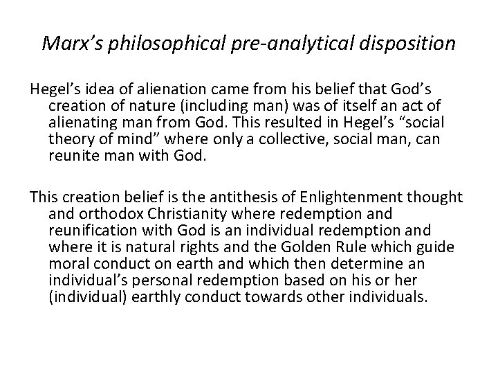Marx’s philosophical pre-analytical disposition Hegel’s idea of alienation came from his belief that God’s Marx’s philosophical pre-analytical disposition Hegel’s idea of alienation came from his belief that God’s