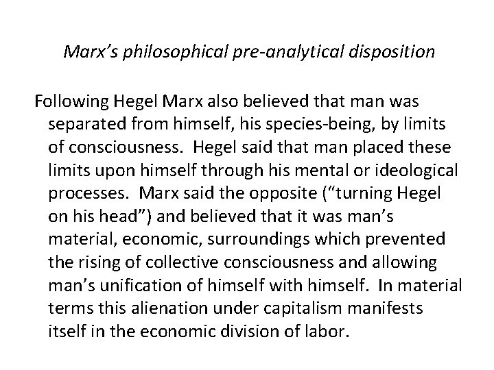Marx’s philosophical pre-analytical disposition Following Hegel Marx also believed that man was separated from Marx’s philosophical pre-analytical disposition Following Hegel Marx also believed that man was separated from
