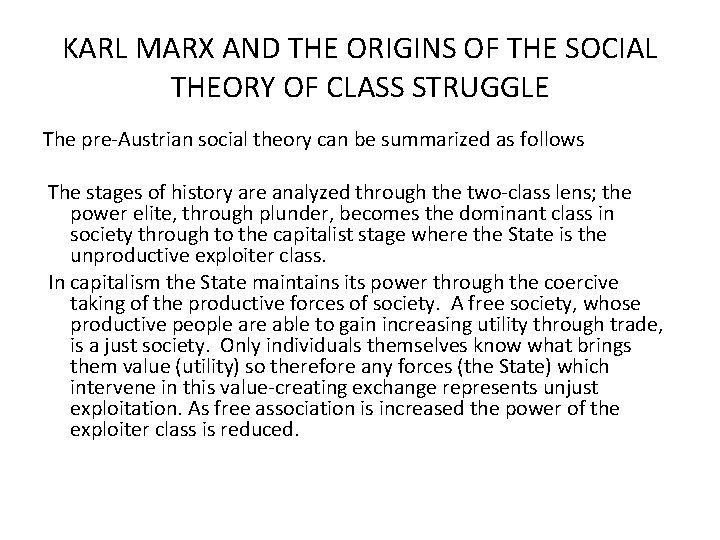 KARL MARX AND THE ORIGINS OF THE SOCIAL THEORY OF CLASS STRUGGLE The pre-Austrian KARL MARX AND THE ORIGINS OF THE SOCIAL THEORY OF CLASS STRUGGLE The pre-Austrian
