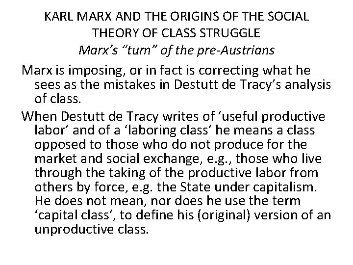 KARL MARX AND THE ORIGINS OF THE SOCIAL THEORY OF CLASS STRUGGLE Marx’s “turn” KARL MARX AND THE ORIGINS OF THE SOCIAL THEORY OF CLASS STRUGGLE Marx’s “turn”