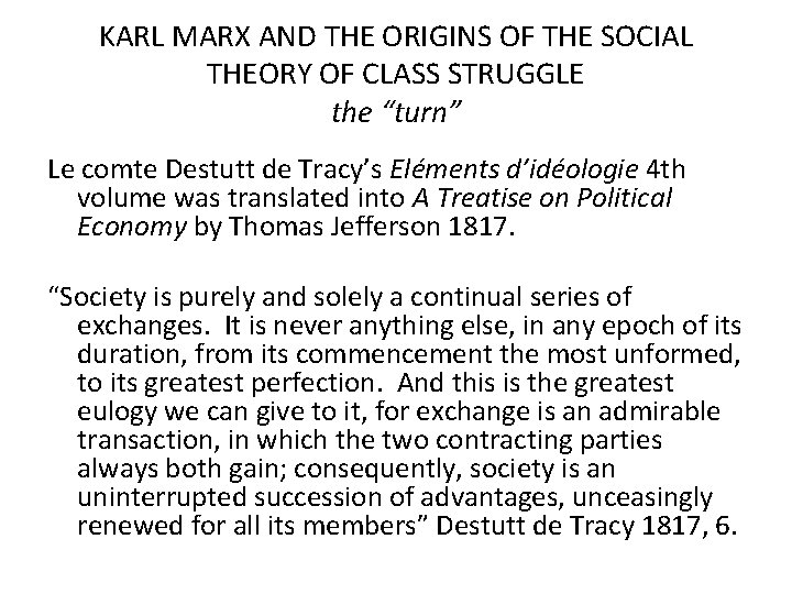 KARL MARX AND THE ORIGINS OF THE SOCIAL THEORY OF CLASS STRUGGLE the “turn” KARL MARX AND THE ORIGINS OF THE SOCIAL THEORY OF CLASS STRUGGLE the “turn”