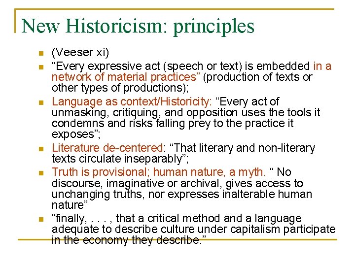 New Historicism: principles n n n (Veeser xi) “Every expressive act (speech or text)