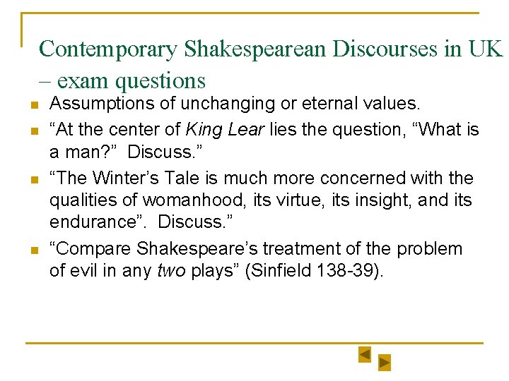 Contemporary Shakespearean Discourses in UK – exam questions n n Assumptions of unchanging or