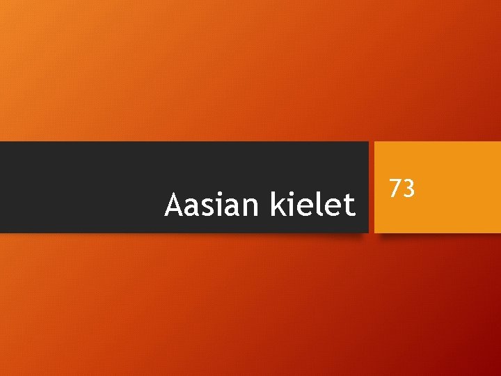 Aasian kielet 73 