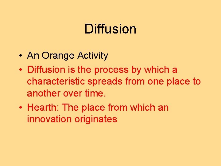 Diffusion • An Orange Activity • Diffusion is the process by which a characteristic