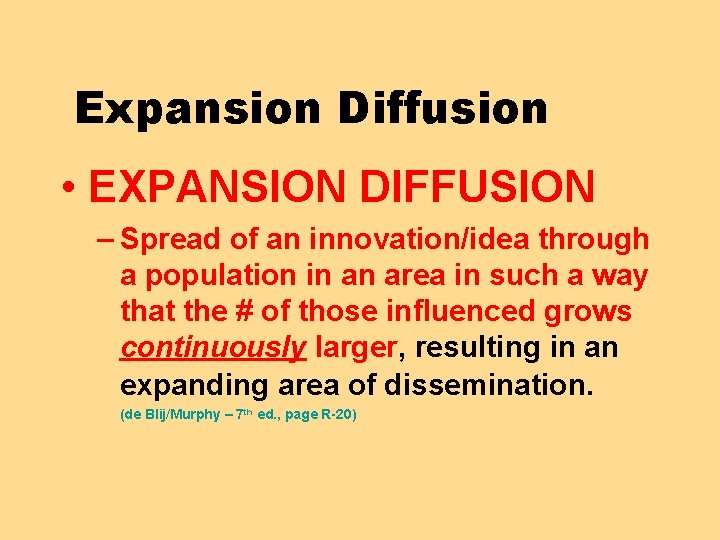 Expansion Diffusion • EXPANSION DIFFUSION – Spread of an innovation/idea through a population in