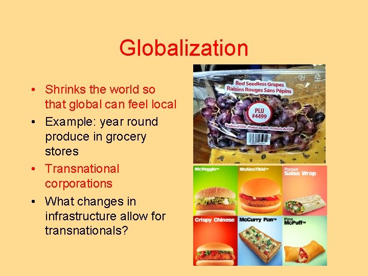 Globalization • Shrinks the world so that global can feel local • Example: year