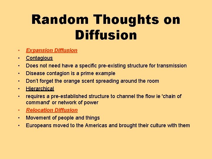 Random Thoughts on Diffusion • • • Expansion Diffusion Contagious Does not need have