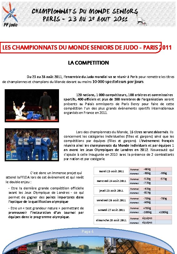 LES CHAMPIONNATS DU MONDE SENIORS DE JUDO - PARIS 2011 LA COMPETITION Du 23