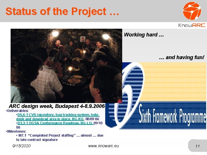 Status of the Project … Working hard … … and having fun! ARC design