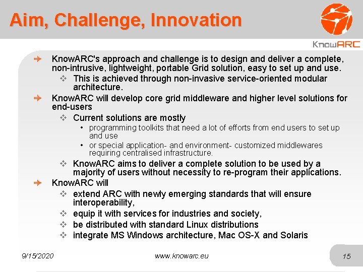 Aim, Challenge, Innovation Know. ARC's approach and challenge is to design and deliver a