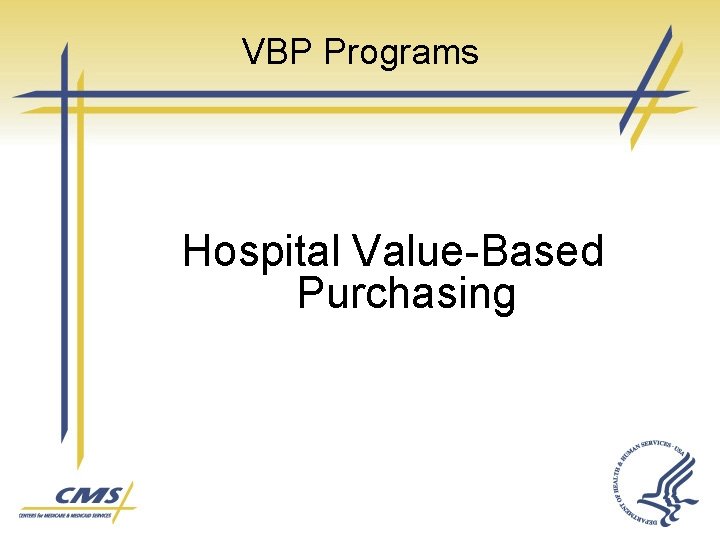 VBP Programs Hospital Value-Based Purchasing 