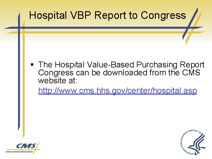 Hospital VBP Report to Congress § The Hospital Value-Based Purchasing Report Congress can be