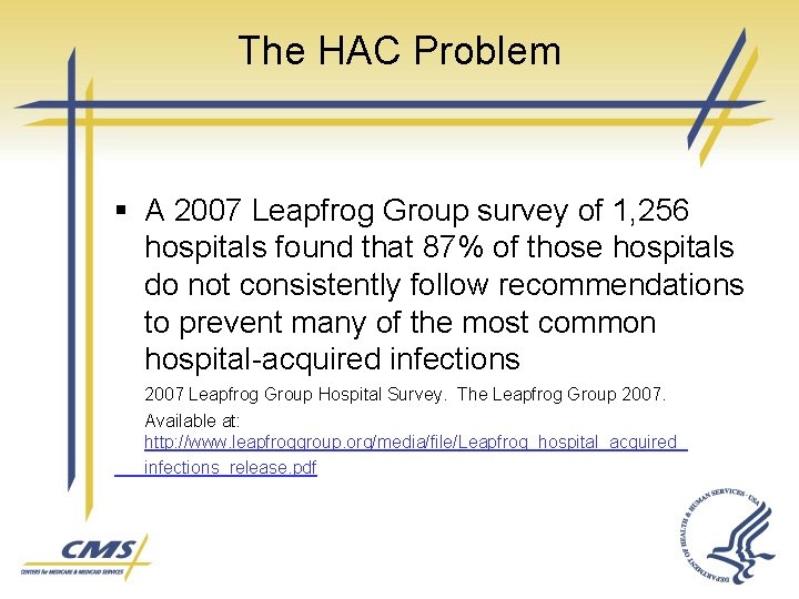 The HAC Problem § A 2007 Leapfrog Group survey of 1, 256 hospitals found