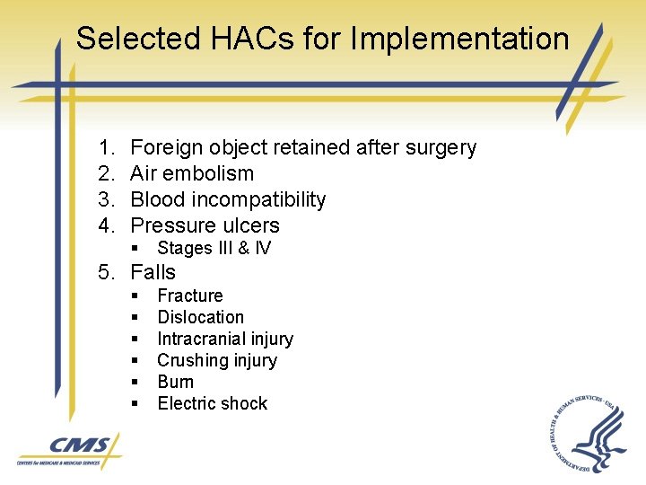 Selected HACs for Implementation 1. 2. 3. 4. Foreign object retained after surgery Air