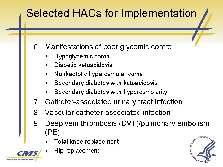 Selected HACs for Implementation 6. Manifestations of poor glycemic control § § § Hypoglycemic