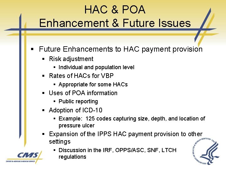 HAC & POA Enhancement & Future Issues § Future Enhancements to HAC payment provision