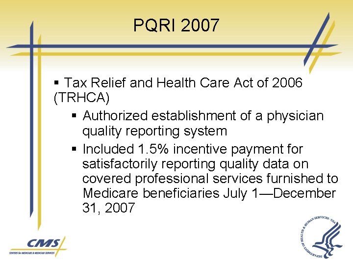 PQRI 2007 § Tax Relief and Health Care Act of 2006 (TRHCA) § Authorized