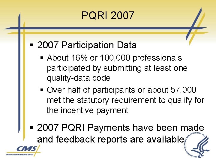 PQRI 2007 § 2007 Participation Data § About 16% or 100, 000 professionals participated