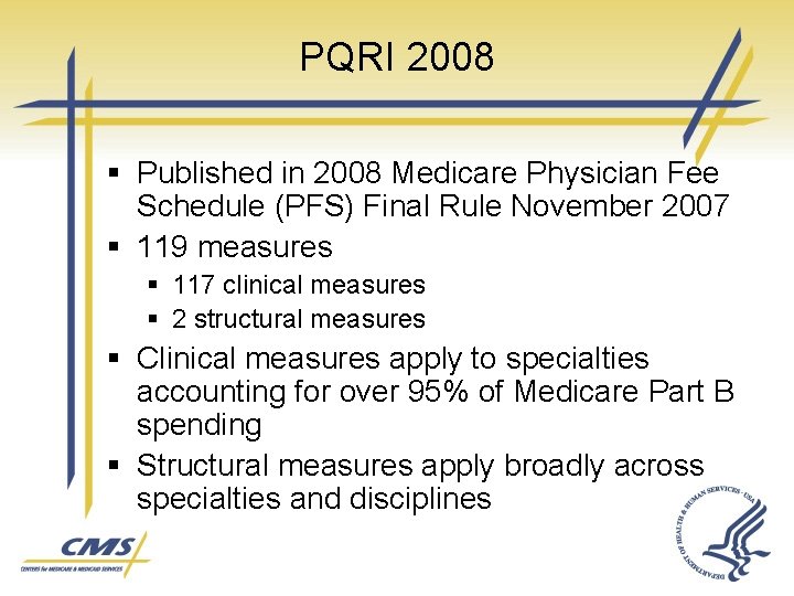 PQRI 2008 § Published in 2008 Medicare Physician Fee Schedule (PFS) Final Rule November