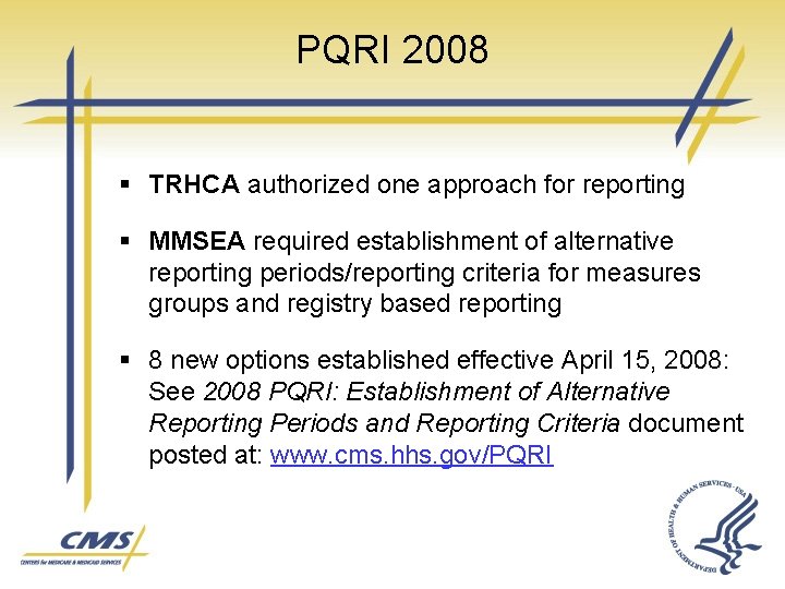 PQRI 2008 § TRHCA authorized one approach for reporting § MMSEA required establishment of