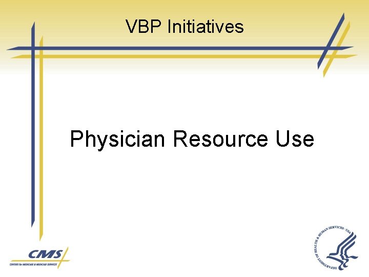 VBP Initiatives Physician Resource Use 
