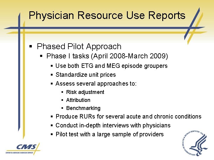 Physician Resource Use Reports § Phased Pilot Approach § Phase I tasks (April 2008