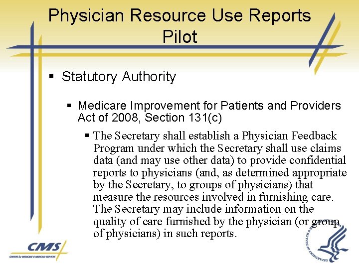 Physician Resource Use Reports Pilot § Statutory Authority § Medicare Improvement for Patients and