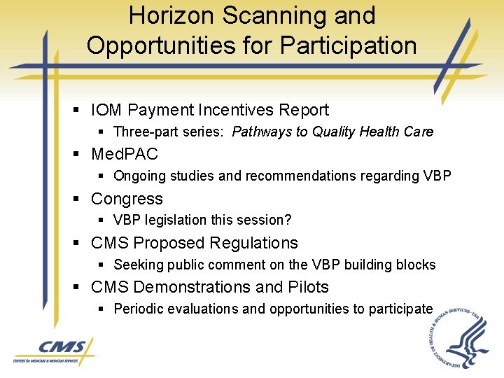 Horizon Scanning and Opportunities for Participation § IOM Payment Incentives Report § Three-part series: