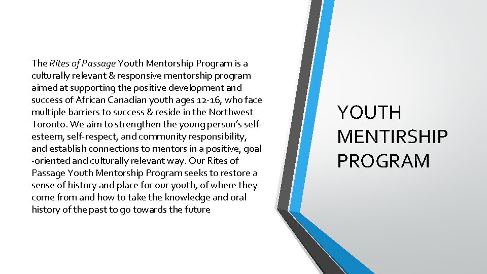 The Rites of Passage Youth Mentorship Program is a culturally relevant & responsive mentorship