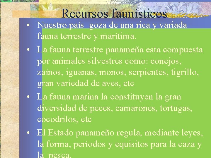 Recursos faunísticos • Nuestro país goza de una rica y variada fauna terrestre y