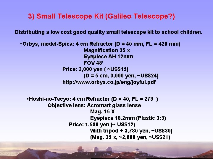 3) Small Telescope Kit (Galileo Telescope? ) Distributing a low cost good quality small